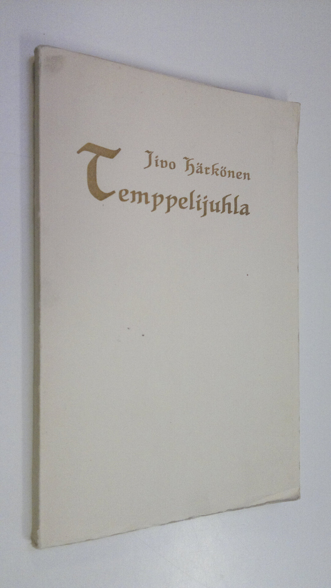 Iivo Härkönen : Temppelijuhla : runoja
