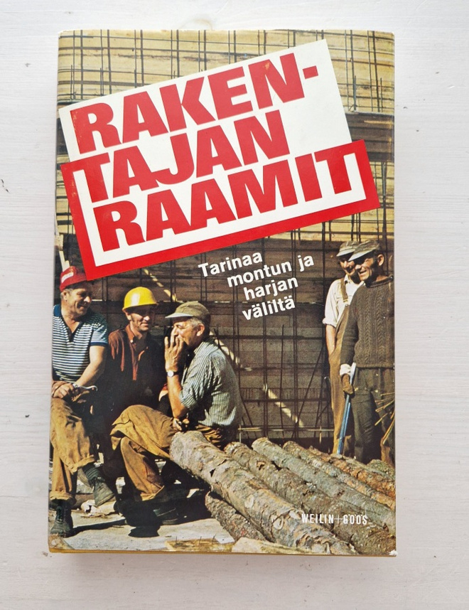 Rakentajan raamit- tarinaa montun ja harjan väliltä