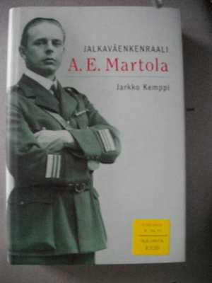 Jarkko Kemppi: Jalkaväenkenraali A.E.Martola (7.11)