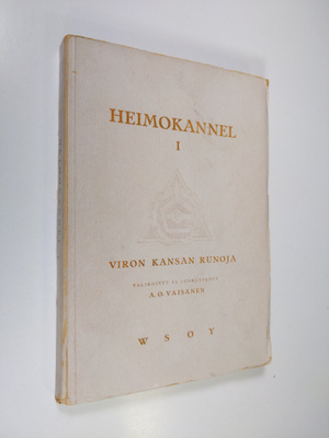 A. O. Väisänen : Heimokannel 1 : Viron kansan runoja