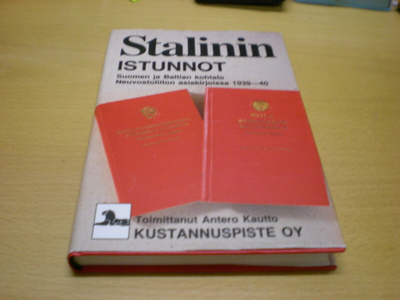 Antero Kautto (toim.): Stalinin istunnot - Suomen ja Baltian