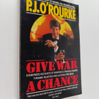 P. J. O'Rourke : Give War a Chance - Eyewitness Accounts ... - pikkukuva 1