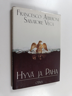 Francesco Alberoni : Hyvä ja paha