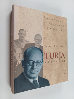 Tapani Ruokanen : Turja : kriivari : reportaasi 1900-luvu...