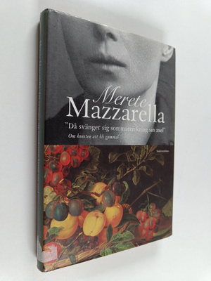 Merete Mazzarella : Då svänger sig sommaren kring sin axe...