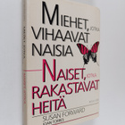 Susan Forward : Miehet, jotka vihaavat naisia - naiset, j... - pikkukuva 1