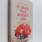Anneli Suusaari : Ei sinne yllä myrskysää (signeerattu) - pikkukuva 1
