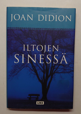 Joan Didion - Iltojen sinessä