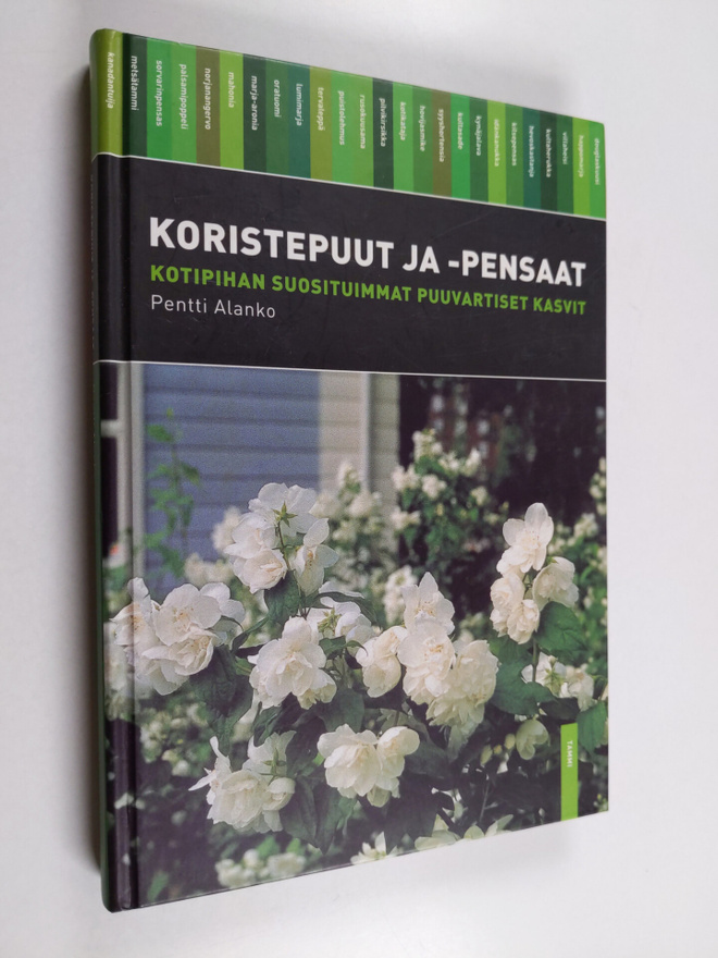 Pentti Alanko : Koristepuut ja -pensaat : kotipihan suosi...