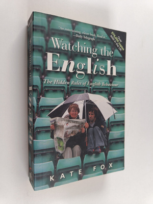 Kate Fox : Watching the English : The Hidden Rules of Eng...
