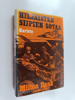 Milton Dank : Hiljaisten siipien sotaa : mukanaolleen kuv...