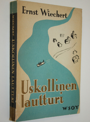 Ernst Wiechert : Uskollinen lautturi