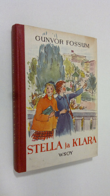 Gunvor Fossum : Stella ja Klaara
