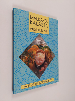 Arja Lindstedt : Maukasta kalasta