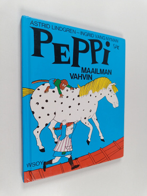 Astrid Lindgren : Peppi, maailman vahvin