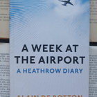 Alain de Botton - A Week at the Airport: A Heathrow Diary - pikkukuva 1