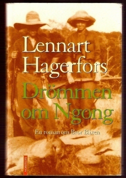 Hagerfors: Drömmen om Ngong (Bror Blixen i Afrika)