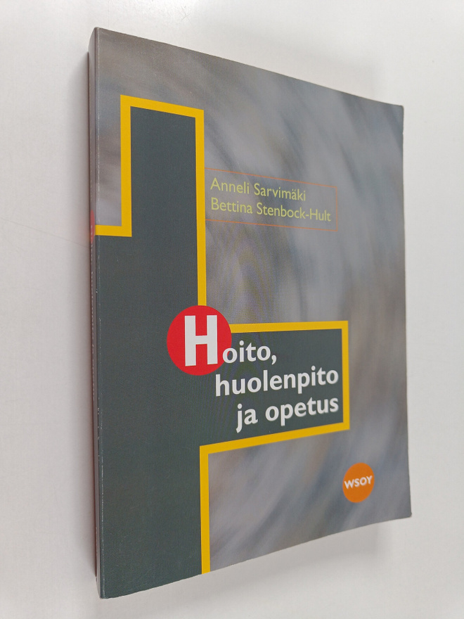 Anneli Sarvimäki : Hoito, huolenpito ja opetus