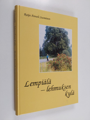 Raija Anneli Suominen : Lempiälä - lehmuksen kylä : Muist...