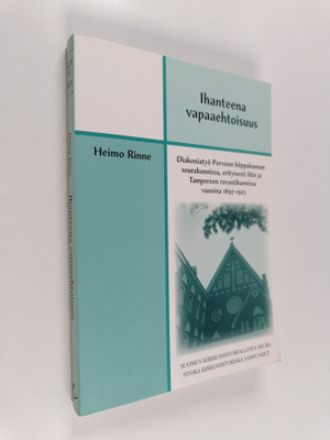 Heimo Rinne : Ihanteena vapaaehtoisuus : diakoniatyö Porv...