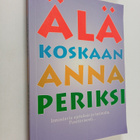 Älä koskaan anna periksi : tarinat ja ajatukset on koottu... - pikkukuva 1