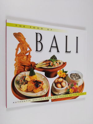 Wendy Hutton : The Food of Bali - Authentic Recipes from ...