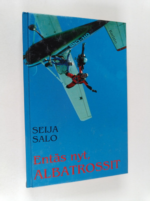 Seija Salo : Entäs nyt, Albatrossit