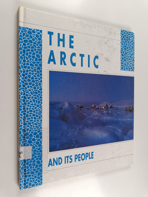 Susan Bullen : The Arctic and Its People