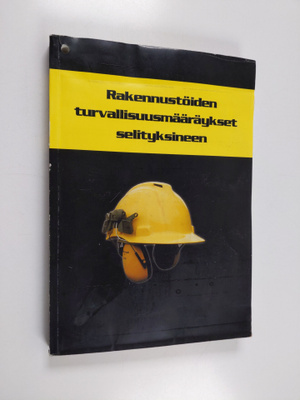 Rakennustöiden turvallisuusmääräykset selityksineen