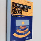 Ian Douglas : Is Technology Making Us Sick? - A Primer fo... - pikkukuva 1