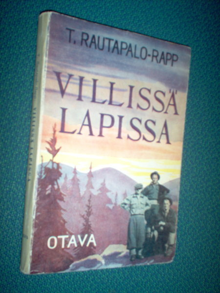 T. Rautapalo-Rapp: Villissä Lapissa (1.p.1946) Sis.postikulu