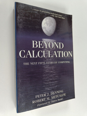 Peter J. Denning : Beyond calculation : the next fifty ye...