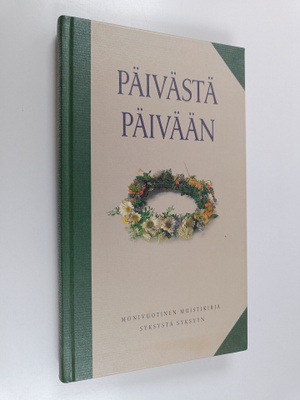 Anja (toim.) Salokannel : Päivästä päivään : monivuotinen...