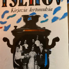 ANTON TSEHOV: KIRJAVIA KERTOMUKSIA - pikkukuva 1