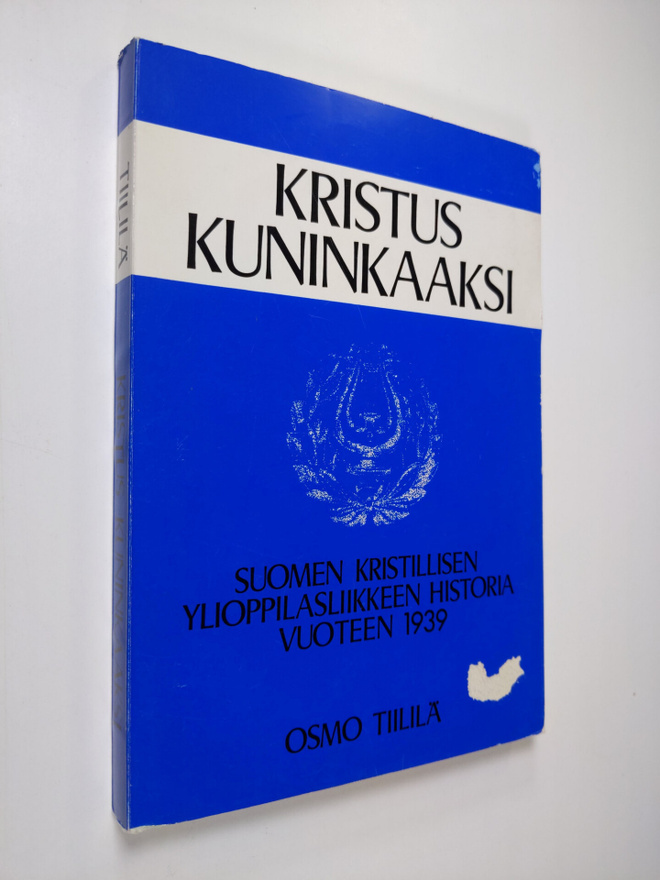 Osmo Tiililä : Kristus kuninkaaksi : Suomen kristillinen ...