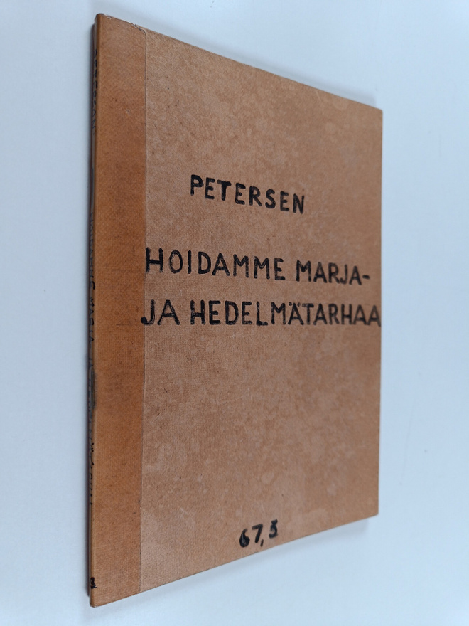 Anna-Liisa Peterson : Hoidamme marja- ja hedelmätarhaa