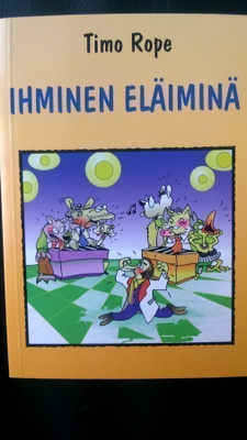 timo rope : ihminen eläiminä