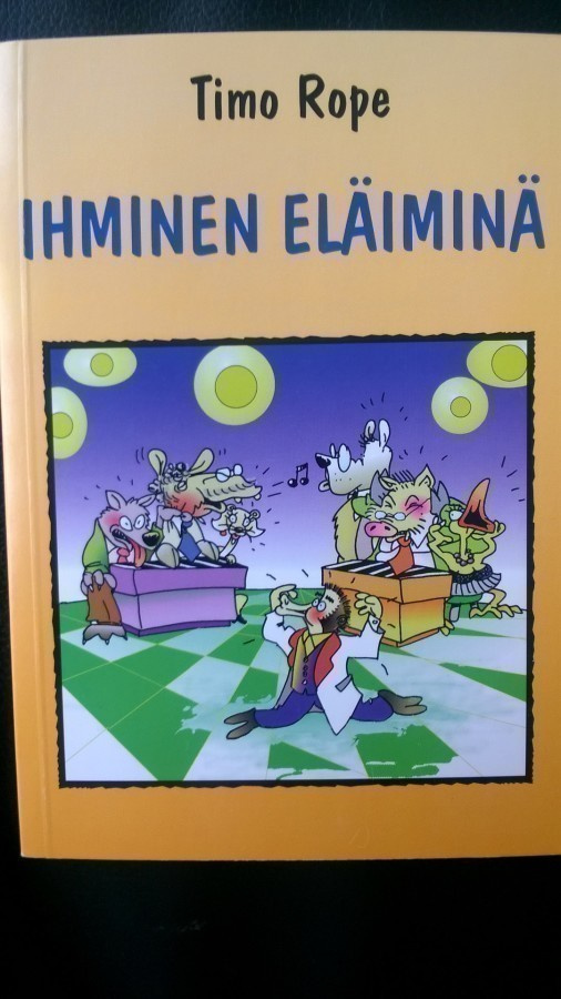 timo rope : ihminen eläiminä