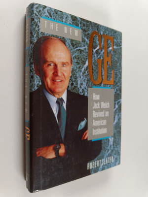 Robert Slater : The New GE - How Jack Welch Revived an Am...