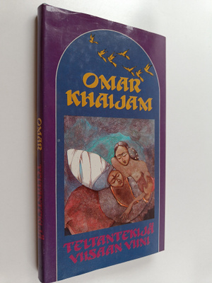 Omar Khaijam : Teltantekijä ; Viisaan viini