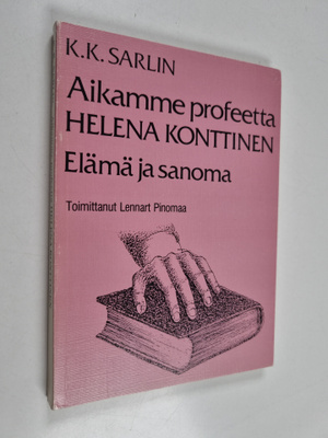 K. K. Sarlin : Aikamme profeetta Helena Konttinen : eläma...