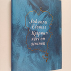 Johanna Elomaa : Kaipuun väri on sininen - pikkukuva 1