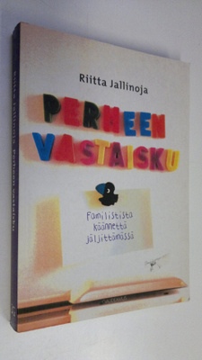 Riitta Jallinoja : Perheen vastaisku : familistista käänn...