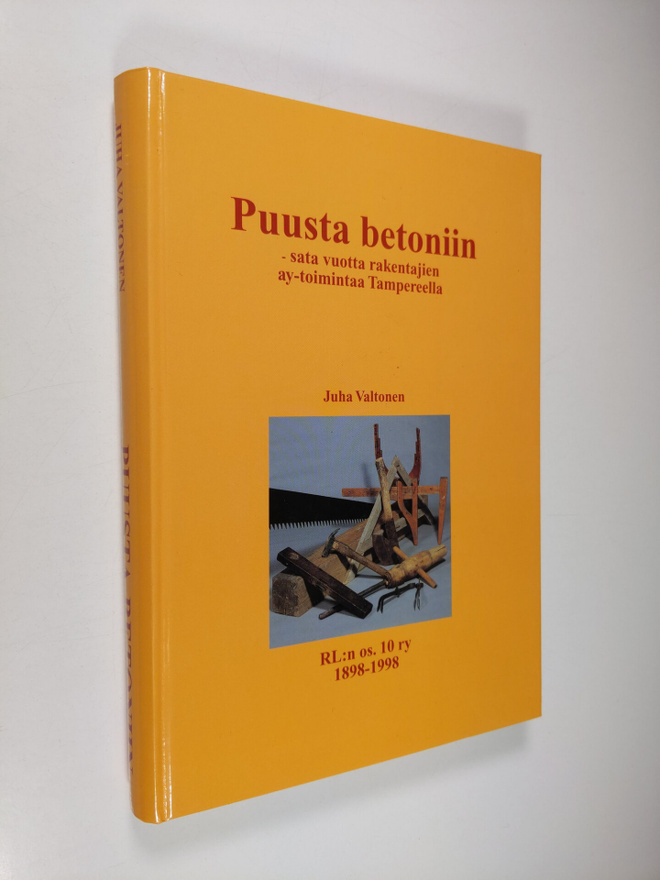 Juha Valtonen : Puusta betoniin : sata vuotta rakentajien...