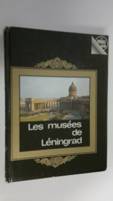 V. Mouchtoukov : Les musees de Leningrad