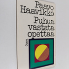 Paavo Haavikko : Puhua, vastata, opettaa - pikkukuva 1
