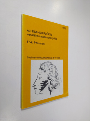 Erkki Peuranen : Aleksandr Puskin : venäläinen maailmanki...
