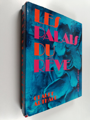 Claude Arthaud : Les palais du reve