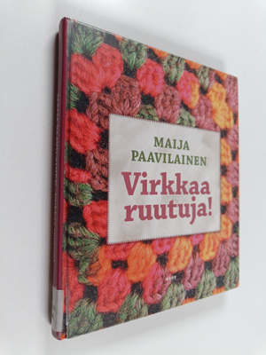 Maija Paavilainen : Virkkaa ruutuja!