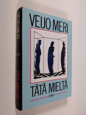 Veijo Meri : Tätä mieltä : esseitä ja monologeja